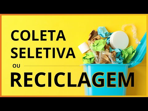 Coleta Seletiva e Reciclagem: definição, benefícios e desafios