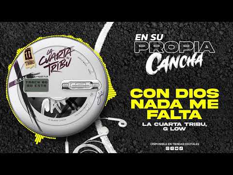 La Cuarta Tribu - Con Dios nada me falta ft @G-low-mx