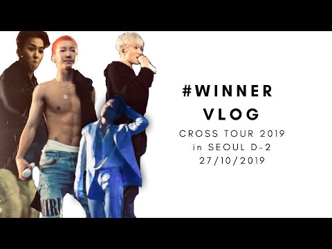 VLOG : WINNER (위너) CROSS TOUR SEOUL D-2
