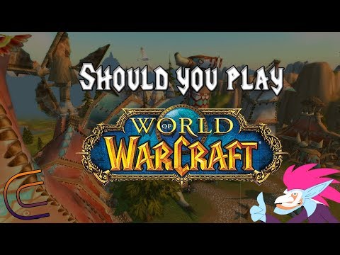 Should you play World of Warcraft? \CK/