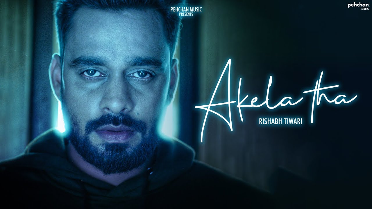 Akela Tha Lyrics | Pehchan Music | Rishabh Tiwari
