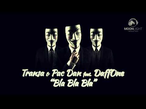 Transa & Pac Dan - Bla Bla Bla feat. DaffOne