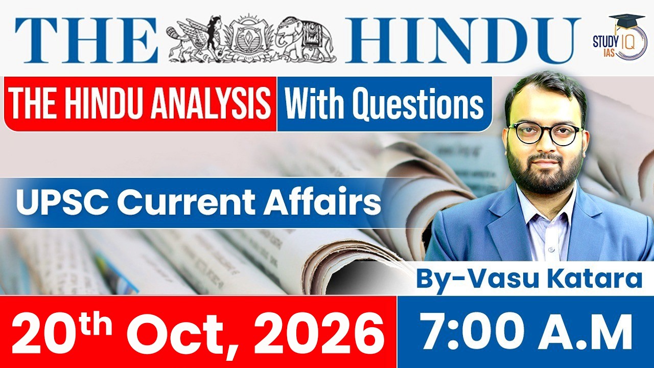 The Hindu newspaper Analysis | 20 October 2026 | UPSC Current Affairs | PIB & Editorial | StudyIQ