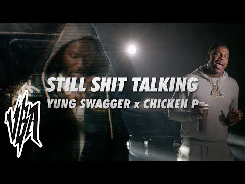 Yung Swagger x Chicken P - Still Shit Talking (Official Video)