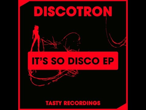 Discotron - Want U 2 Remember (Original Mix)