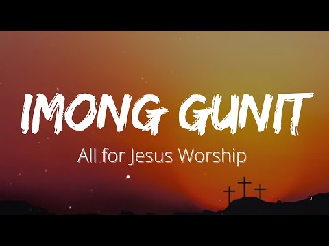 Imong Gunit By All for Jesus Worship | Lyric Video | Bisaya Christian Song with Lyric