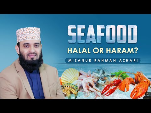 Is Seafood Halal or Haram? | Mizanur Rahman Azhari