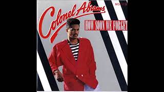 Colonel Abrams - How Soon We Forget