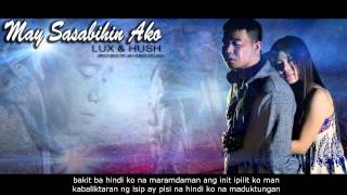 May Sasabihin Ako - Lux &amp; Hush ( Breezy Music Pro. ) ( Militia Music Exclusive)