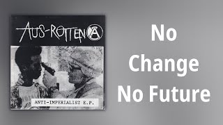 Aus-Rotten // No Change No Future