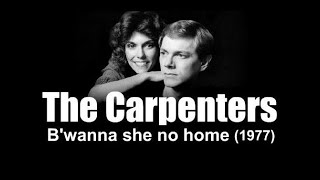 The Carpenters - B&#39;wana She No Home (1977)