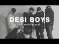 Desi Boyz - (slowed + reverb) | Title Track | 9:59 LO-FI