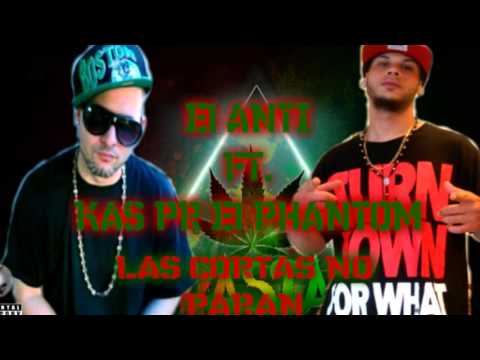 KAS-PR El PHANTOM FT. El ANTI - LAS CORTAS NO PARAN