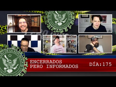 ENCERRADOS PERO INFORMADOS DÍA: 175- EL PULSO DE LA REPÚBLICA