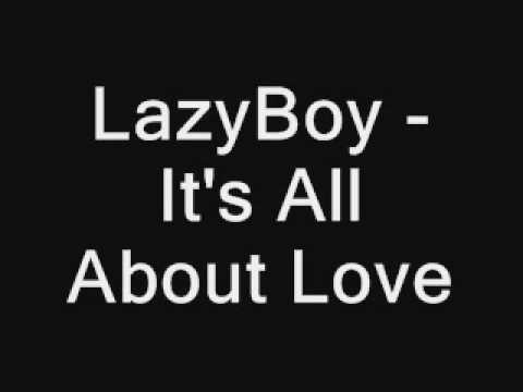 LazyB - It's All About Love (Oryginal with lyrics)