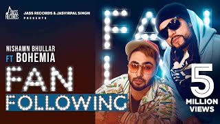 Fan Following  (Full HD)  Nishawn Bhullar FtBohemi