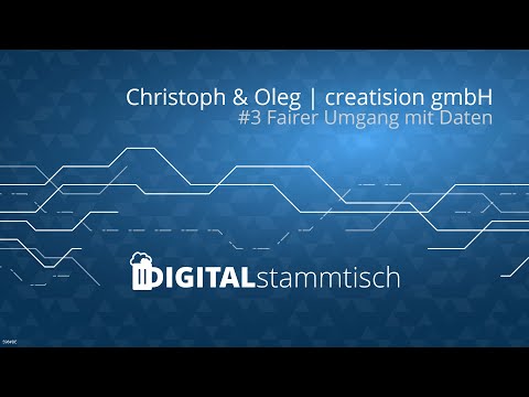 Fairer Umgang mit Daten .. #DIGITALstammtisch mit Christopg und Oleg