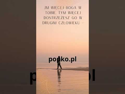 [Encyklopedia Wiedzy Duchowej] „Im więcej BOGA w tobie, tym więcej dostrzeżesz go w drugim człowieku – bo to twoje LUSTRO” Z. J. Po