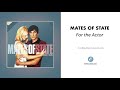 Mates Of State  - "For The Actor" (Official Audio)