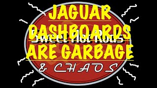 Jaguar Dashboards are JUNK!!!