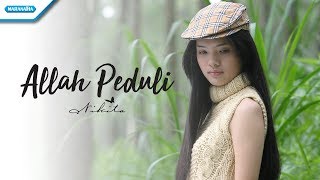 Download lagu Allah Peduli - Nikita (Video) mp3 Download lagu Allah Peduli - Nikita (Video) mp3