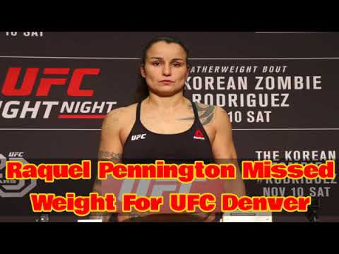 Raquel Pennington Missed Weight For UFC Denver