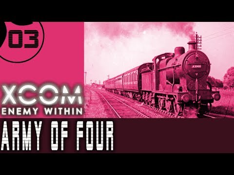 Let's Play XCOM Enemy Within ARMY OF FOUR - Part 3 - Pinned in the Trains