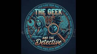 Trailer: The Geek and The Detective