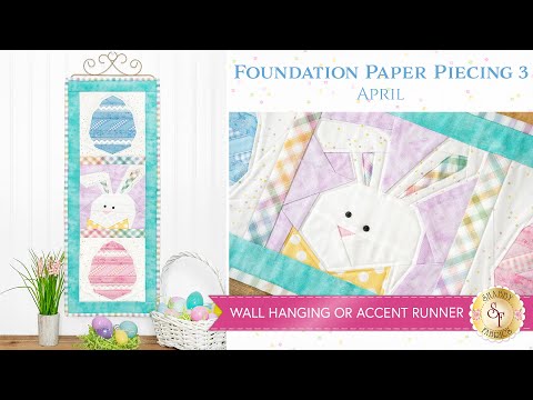 Foundation Paper Piecing Series 3 - April | Shabby Fabrics