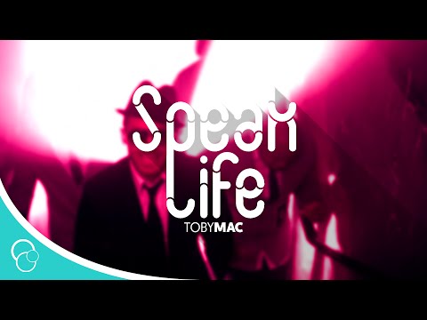 TobyMac - Speak Life (Lyrics)
