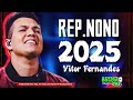 VÍTOR FERNANDES REP NOVO 2025 MÚSICAS NOVAS FEVEREIRO 2025 SOFRÊNCIA ARROCHA