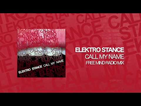 Elektro Stance - Call My Name (Free Mind Radio Mix)