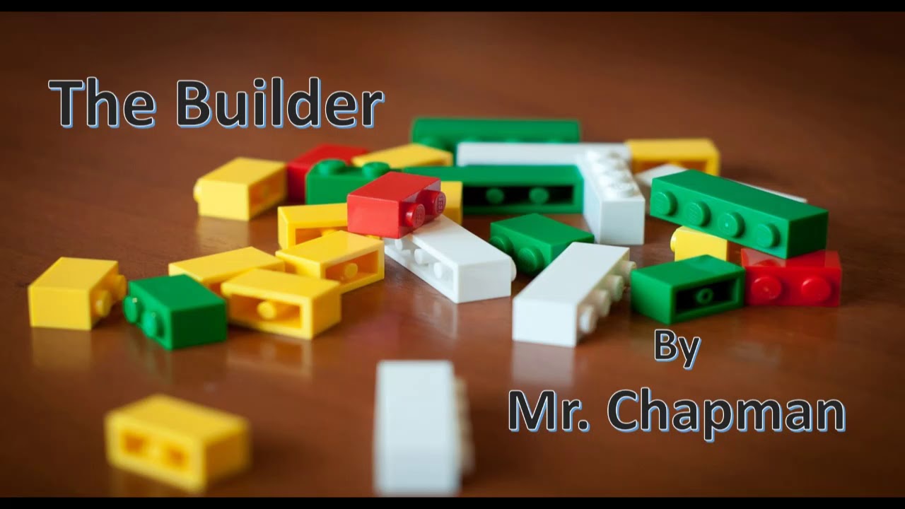The Builder - Mr. Chapman