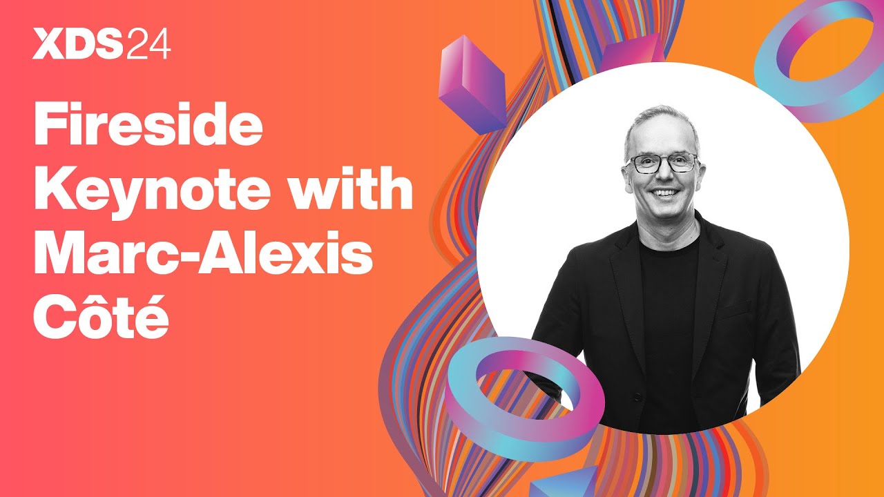 XDS24  |  Marc-Alexis Côté  Fireside Keynote