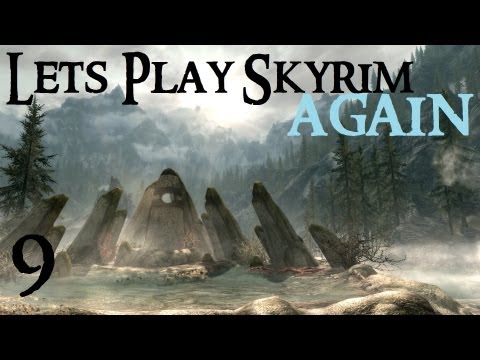 Lets Play Skyrim Again : Chapter 1 Part 9
