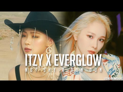 Not Shy X Dun Dun - Mashup Of ITZY & EVERGLOW