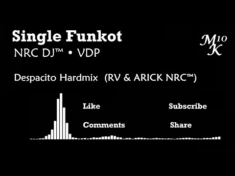 FREE SINGLE FUNKOT NRC DJ™ • VDP Despacito Hardmix New (RV & ARICK NRC™)