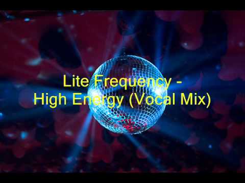 Lite Frequency - High Energy (Vocal Mix)