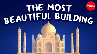The Taj Mahal: A monument to eternal love - Stephanie Honchell Smith
