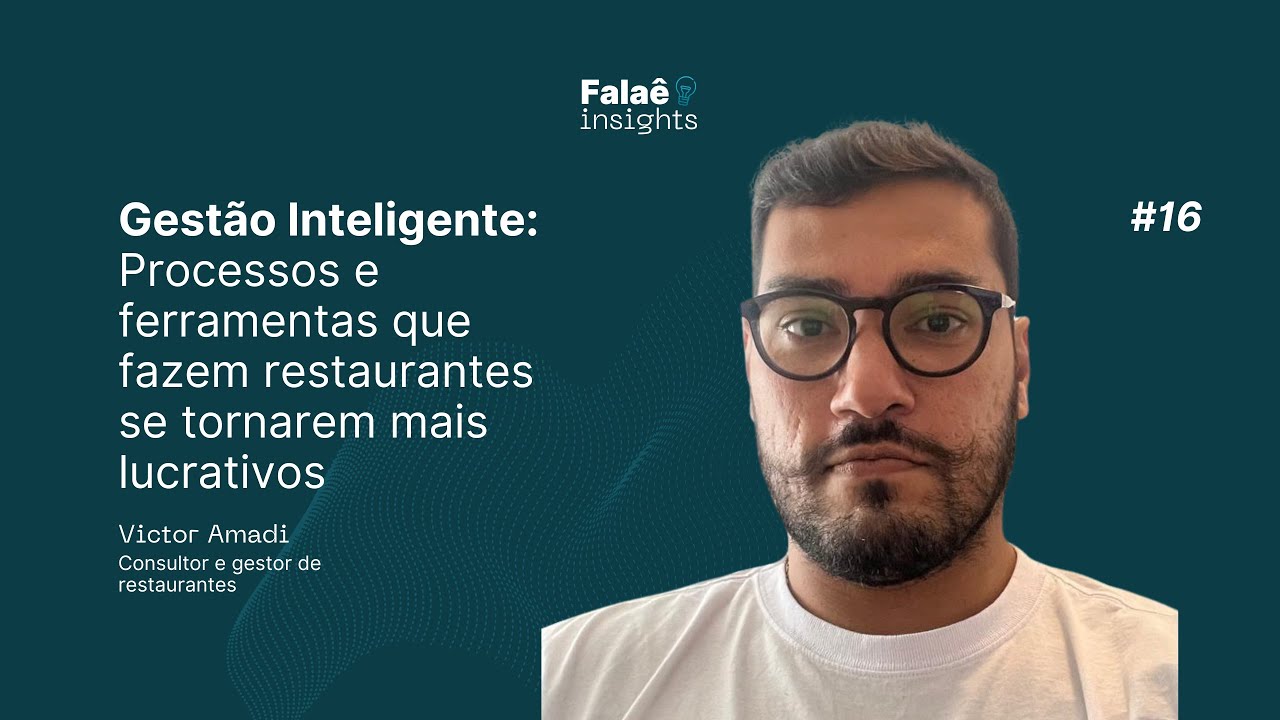 Falaê Insights #16 - Gestão Inteligente: Processos e ferramentas para restaurantes lucrarem mais
