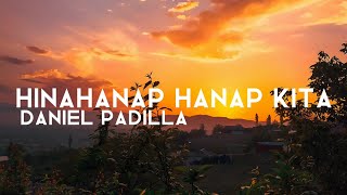 Daniel Padilla - Hinahanap hanap kita ( Official Lyrics 2022 )