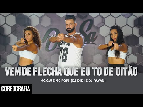 Vem de Flecha Que Eu To de Oitão - MC GW e MC Fopi (DJ Didi e DJ Rayan) Daniel Saboya (Coreografia)