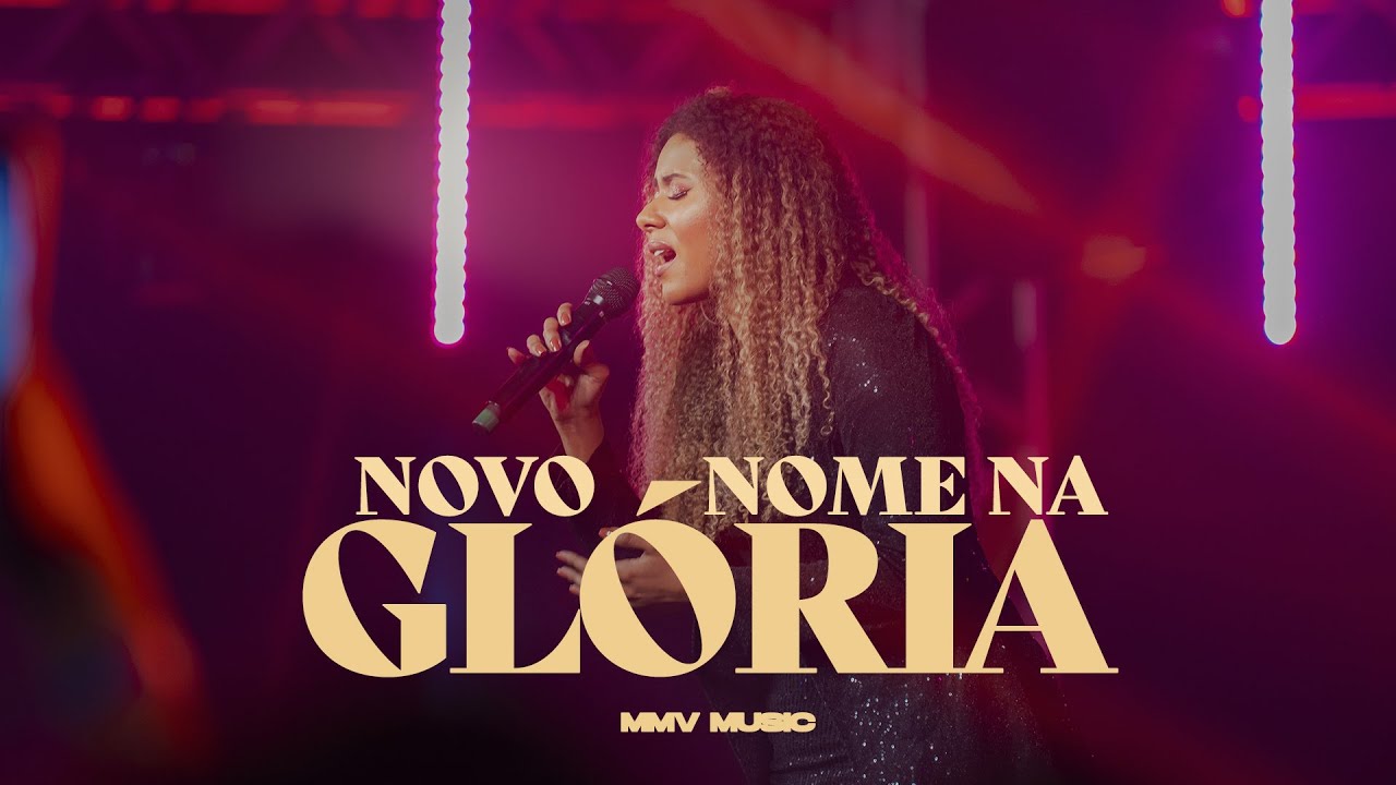 Novo Nome na Glória | New Name Written Down In Glory | MMV MUSIC