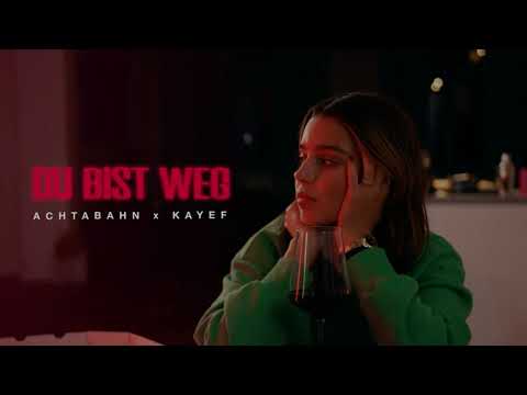 ACHTABAHN X KAYEF - DU BIST WEG 5 min hook