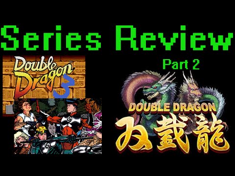 Series Review - Double Dragon (Part Two)