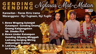 Download lagu Gending Gending Nglaras Mat Matan Onang Onang Rara... mp3