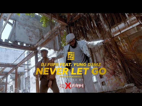 DJ FIIFII - Never Let Go ft Yung D3mz (Official Music Video)