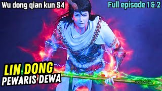 Download lagu WU DONG QIAN KUN SEASON 4 FULL EPISODE 1&2 mp3
