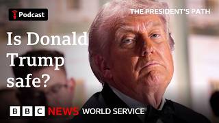 How safe is US President Donald Trump? - The President’s Path podcast, BBC World Service