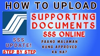 HOW TO UPLOAD SUPPORTING DOCUMENTS IN SSS ONLINE? SSS DISBURSEMENT ACCOUNT ENROLLMENT MODULE
